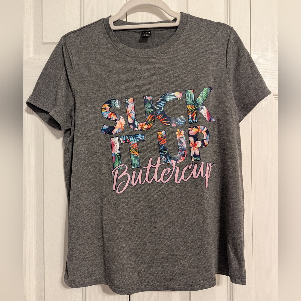 SHEIN "Suck It Up Buttercup" Dark Gray Tee Size medium